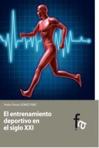 ENTRENAMIENTO DEPORTIVO EN EL SIGLO XXI, EL | 9788499764733 | GOMEZ PIRIZ, PEDRO TOMAS