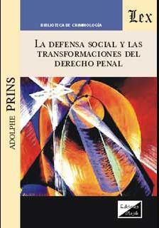 DEFENSA SOCIAL Y LAS TRANSFORMACIONES DEL DERECHO PENAL, LA | 9789563920864 | PRINS, ADOLPHE