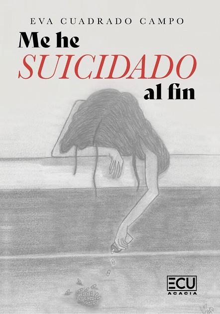 ME HE SUICIDADO AL FIN | 9788412687972 | CUADRADO CAMPO, EVA