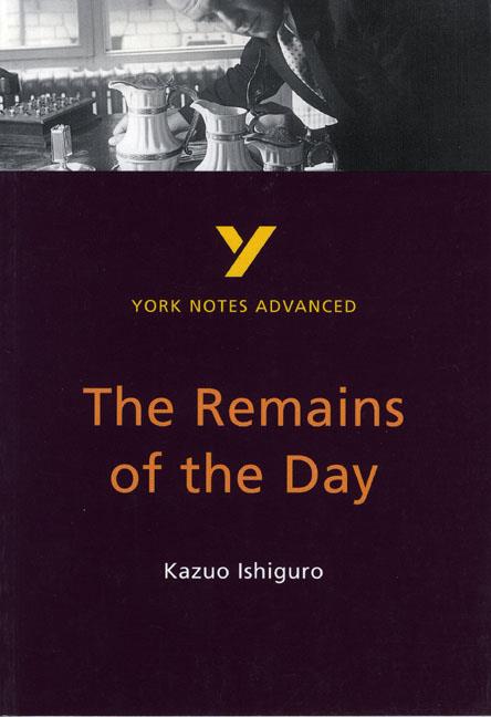 YORK NOTES ADVANCED: THE REMAINS OF THE DAY | 9780582424623