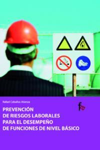 PREVENCIÓN DE RIESGOS LABORALES PARA DESEMPEÑO DE FUNCIONES DE NIVEL BASICO | 9788498910216 | CEBALLOS ATIENZA, RAFAEL