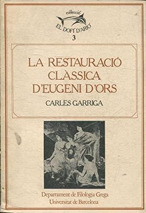 RESTAURACIÓ CLASSICA D'EUGENI D'ORS, LA | 9788472561984 | GARRIGA, CARLES