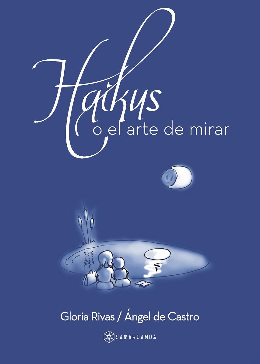 HAIKUS O EL ARTE DE MIRAR | 9788416953936 | RIVAS, GLORIA