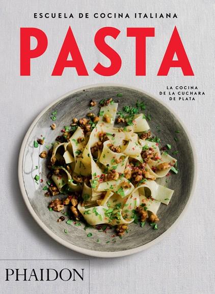 ESCUELA DE COCINA ITALIANA - PASTA | 9780714870892