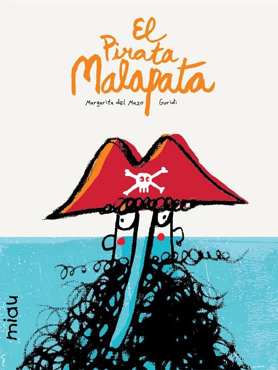 PIRATA MALAPOTA | 9788416434015 | DEL MAZO, MARGARITA