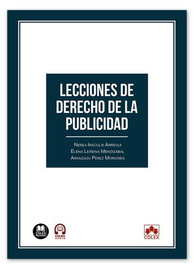 LECCIONES DE DERECHO DE LA PUBLICIDAD | 9791370114237 | IRÁCULIS ARREGUI, NEREA/PÉREZ MORIONES, ARÁNZAZU/LEIÑENA MENDIZÁBAL, ELENA