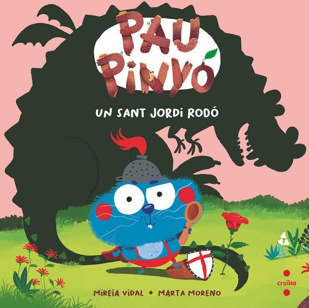 PAU PINYÓ : UN SANT JORDI RODÓ | 9788466160100 | VIDAL SAENZ, MIREIA