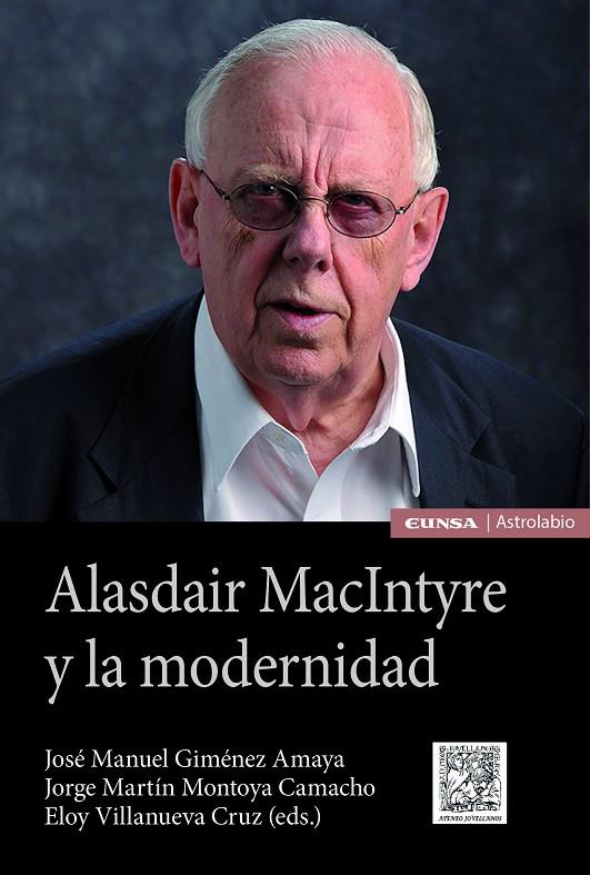 ALASDAIR MACINTYRE Y LA MODERNIDAD | 9788431341091 | GIMENEZ AMAYA, JOSE MANUEL / MONTOYA CAMACHO, JORGE MARTIN
