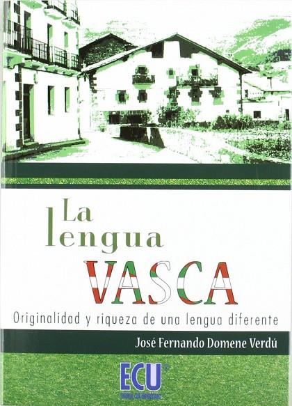 LENGUA VASCA, LA : ORIGINALIDAD Y RIQUEZA DE UNA LENGUA DIFERENTE | 9788484549864 | DOMENE VERDÚ, JOSÉ FERNANDO