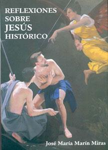 REFLEXIONES SOBRE JESÚS HISTÓRICO | 9788489606593 | MARIN MIRAS, JOSE MARIA