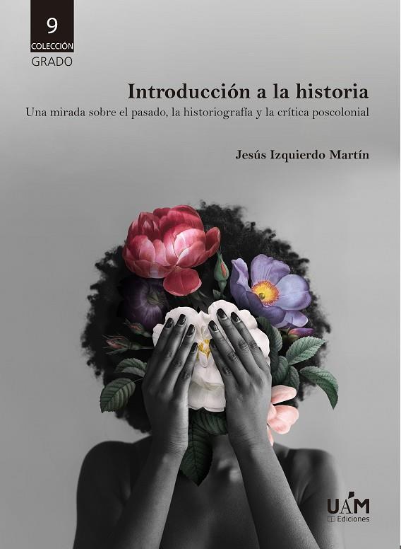 INTRODUCCIÓN A LA HISTORIA | 9788483449332 | IZQUIERDO MARTÍN, JESÚS