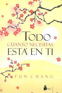 TODO CUANTO NECESITAS ESTA EN TI | 9788478089383 | CHANG, FUN