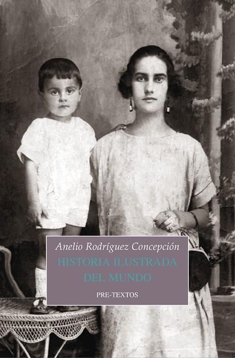 HISTORIA ILUSTRADA DEL MUNDO | 9788417143077 | RODRÍGUEZ CONCEPCIÓN, ANELIO