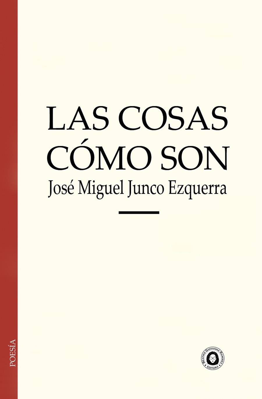 COSAS COMO SON, LAS | 9788412988192 | JUNCO EZQUERRA, JOSE MIGUEL