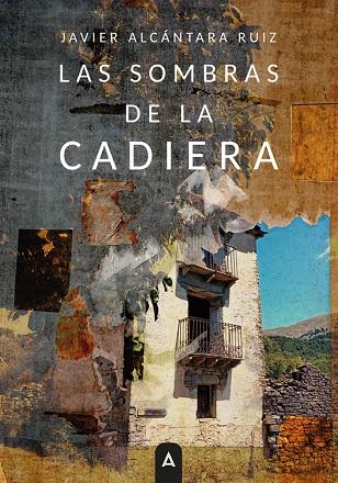 SOMBRAS DE LA CADIERA, LAS | 9791388058912 | ALCÁNTARA RUIZ, JAVIER