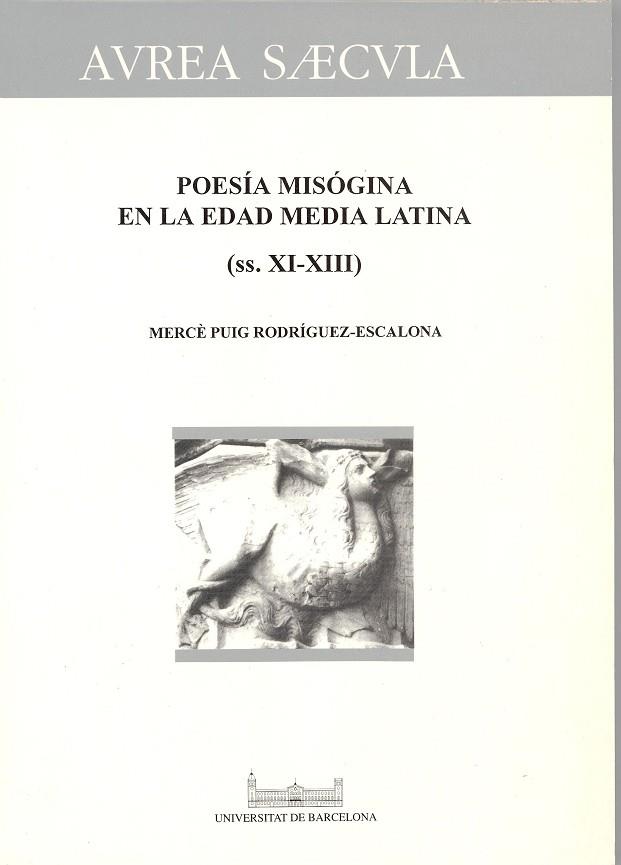 POESÍA MISÓGINA EN LA EDAD MEDIA LATINA (SS.XI-XIII). | 9788447512492 | PUIG RODRIGUEZ-ESCALONA, MERCÈ