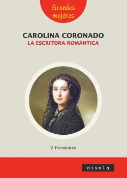 CAROLINA CORONADO LA ESCRITORA ROMANTICA | 9788415913917 | FERNANDEZ VILLALBA, VIOLETA