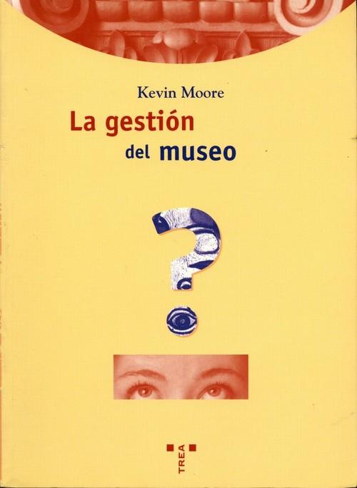 GESTIÓN DEL MUSEO, LA | 9788489427945