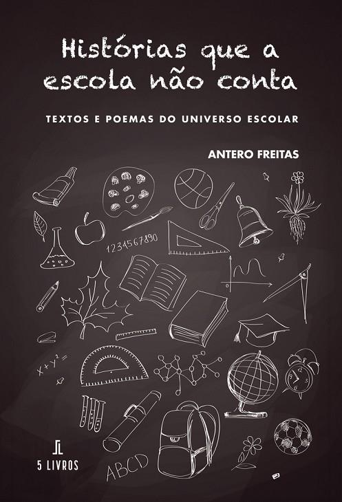 HISTÓRIAS QUE A ESCOLA NÃO CONTA | 9789895863310 | FREITAS, ANTERO