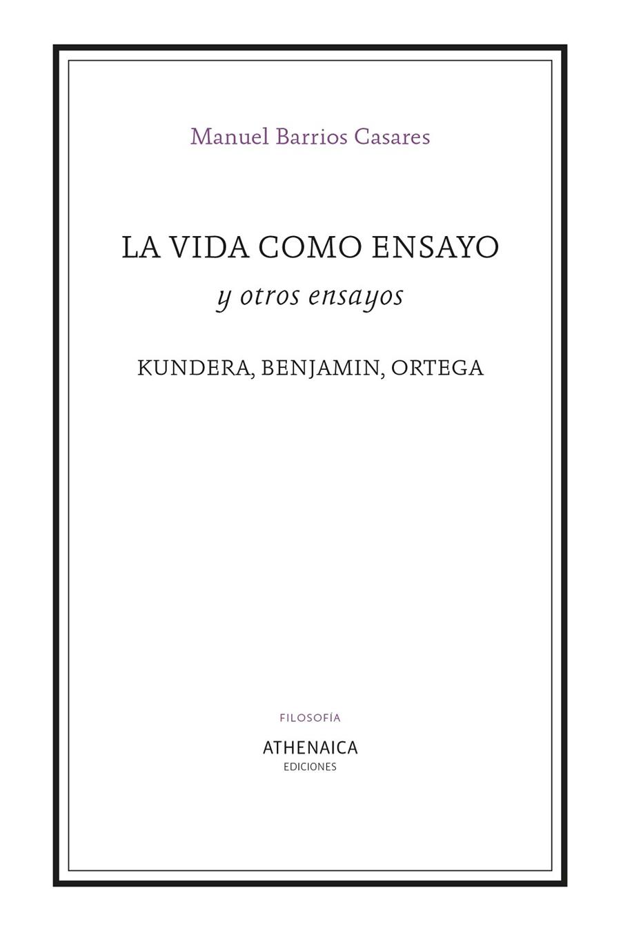 VIDA COMO ENSAYO Y OTROS ENSAYOS, LA | 9788418239489 | BARRIOS CASARES, MANUEL