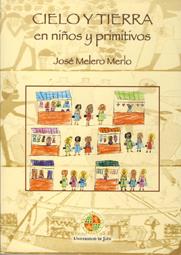 CIELO Y TIERRA EN NIÑOS Y  PRIMITIVOS | 9788484392347 | MELERO MERLO, JOSÉ