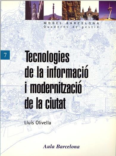 TECNOLOGIES DE LA INFORMACIÓ I MODERNITZACIÓ DE LA CIUTAT | 9788447523702 | OLIVELLA, LLUÍS