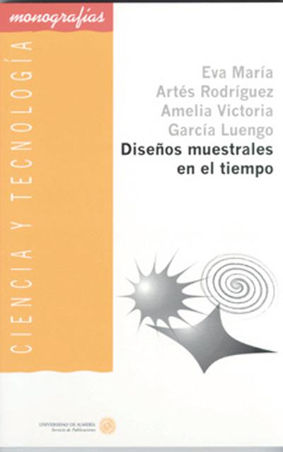 DISEÑOS MUESTRALES EN EL TIEMPO | 9788482405070 | GARCÍA LUENGO, AMELIA VICTORIA / ARTÉS RODRÍGUEZ, EVA Mª