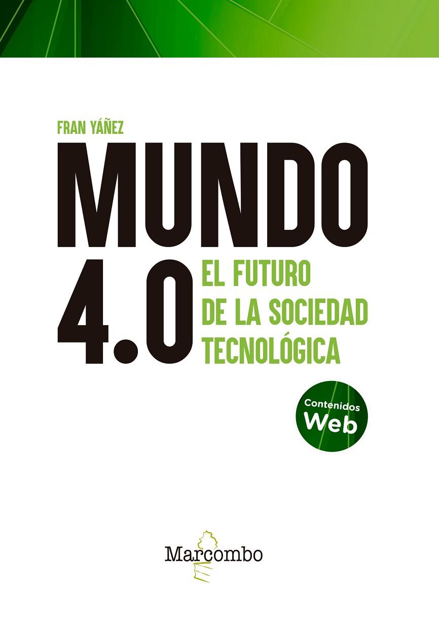 MUNDO 4.0 FUTURO DE LA SOCIEDAD TECNOLOGICA | 9788426733870 | YAÑEZ BREA, FRANCISCO