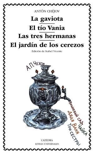 GAVIOTA, LA / EL TIO VANIA / LAS TRES HERMANAS / EL JARDÍN DE LOS CEREZO | 9788437612782 | CHEJOV, ANTON P.