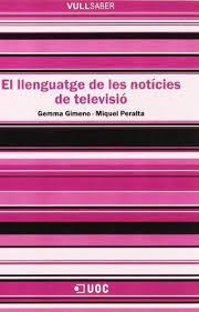LLENGUATGE DE LES NOTICIES DE TELEVISIO, EL | 9788497886109 | GIMENO, GEMMA / PERALTA I MAS, MIQUEL