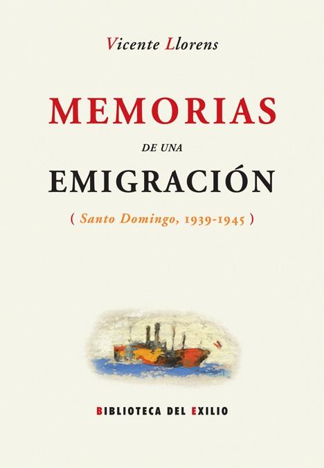 MEMORIAS DE UNA EMIGRACION | 9788484722786 | LLORENS, VICENTE