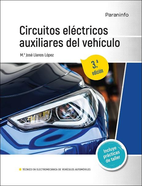 CIRCUITOS ELÉCTRICOS AUXILIARES DEL VEHÍCULO 3.ª EDICIÓN 2022 | 9788413661513 | LLANOS LOPEZ, MARIA JOSE