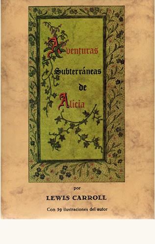 AVENTURAS SUBTERRANEAS DE ALICIA | 9788476510056 | CARROLL, LEWIS