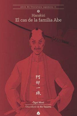 HARAKIRI. EL CAS DE LA FAMÍLIA ABE | 9788494370724 | MORI, OGAI