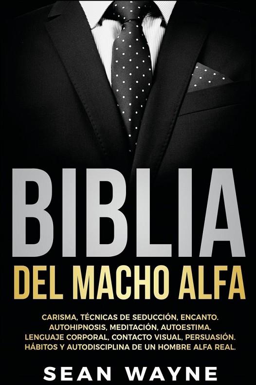 BIBLIA DEL MACHO ALFA | 9788468596044 | WAYNE, SEAN