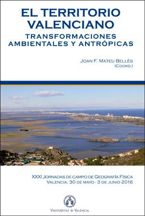 TERRITORIO VALENCIANO, EL. TRANSFORMACIONES AMBIENTALES Y ANTRÓPICAS | 9788491330103 | VARIOS AUTORES