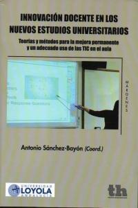 INNOVACIÓN DOCENTE EN LOS NUEVOS ESTUDIOS UNIVERSITARIOS | 9788415731597 | SÁNCHEZ-BAYÓN, ANTONIO