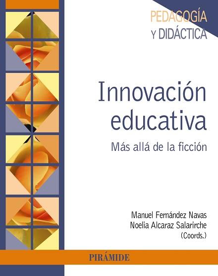 INNOVACIÓN EDUCATIVA | 9788436835441 | FERNÁNDEZ NAVAS, MANUEL / ALCARAZ SALARIRCHE, NOELIA
