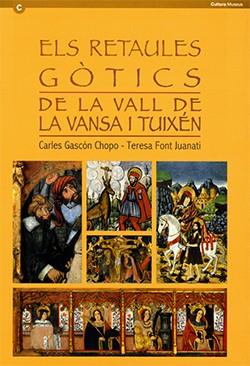 RETAULES GÒTICS DE LA VALL DE LA VANSA I TUIXÉN, ELS | 9788439371359 | GASCÓN CHOPO, CARLES / FONT JUANATI, TERESA