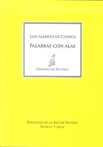 PALABRAS CON ALAS | 9788415422600 | CUENCA, LUIS ALBERTO DE