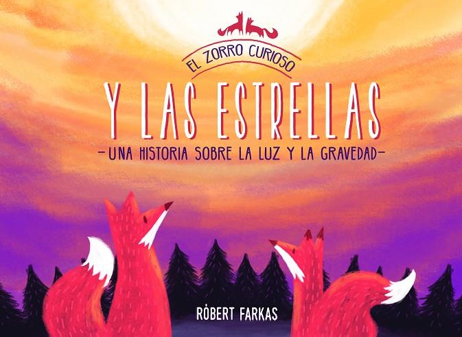 ZORRO CURIOSO Y LAS ESTRELLAS, EL | 9788448852337 | FARKAS, ROBERT