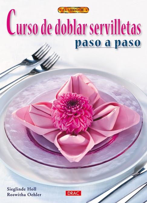 CURSO DE DOBLAR SERVILLETAS | 9788498741223 | HOLL, SIEGLINDE