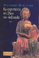 ESPERANZA EN DIOS NO DEFRAUDA, LA | 9788479147037 | BLÁZQUEZ PÉREZ, RICARDO