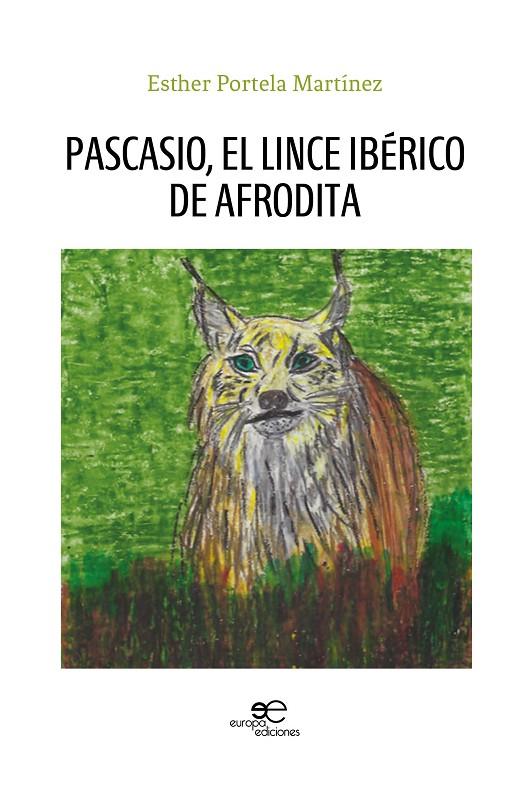 PASCASIO, EL LINCE IBÉRICO DE AFRODITA | 9791220105422 | PORTELA MARTÍNEZ, ESTHER