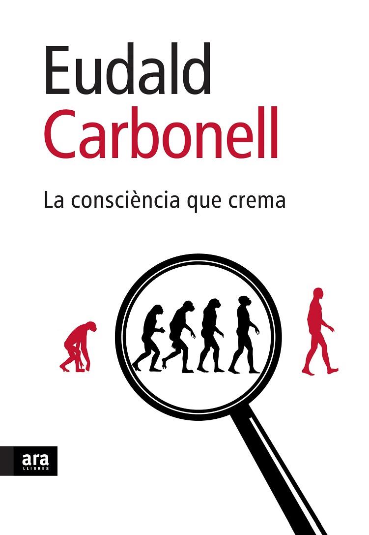 CONSCIENCIA QUE CREMA | 9788496767898 | CARBONELL, EUDALD