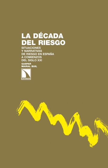 DECADA DEL RIESGO, LA | 9788483198278 | MAIRAL BUIL, GASPAR