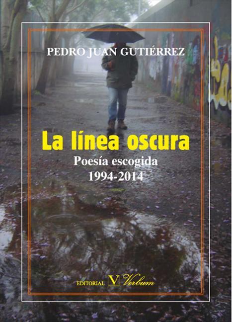 LÍNEA OSCURA, LA. POESÍA SELECCIONADA 1994-2014 | 9788490742556 | GUTIERREZ FERNANDEZ, PEDRO JUAN