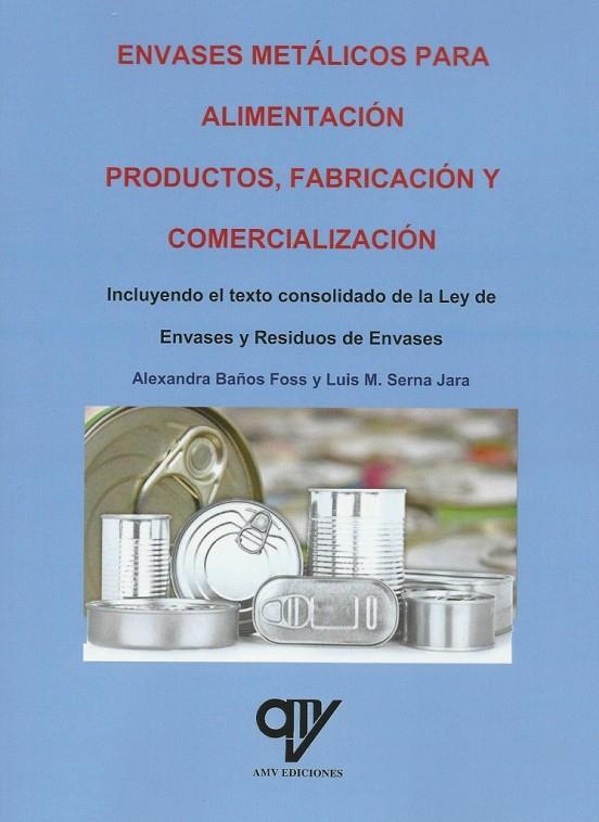 ENVASES METÁLICOS PARA ALIMENTACIÓN | 9788494782480 | BAÑOS FOSS, ALEXANDRA / SERNA JARA, LUIS