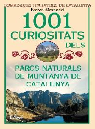 1001 CURIOSITATS DELS PARCS NATURALS DE MUNTANYA DE CATALUNYA | 9788494928673 | ALEXANDRI, FERRAN