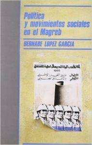 POLITICA Y MOVIMIENTOS SOCIALES EN EL MAGREB | 9788474761214 | LOPEZ, B.